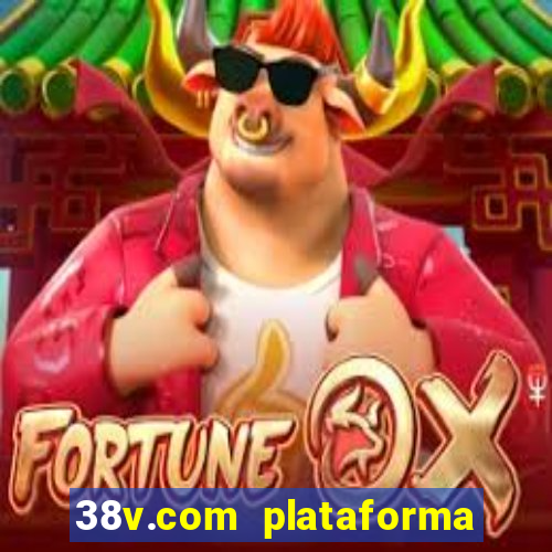 38v.com plataforma de jogos